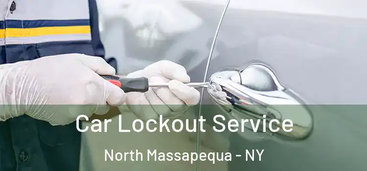 Car Lockout Service North Massapequa - NY