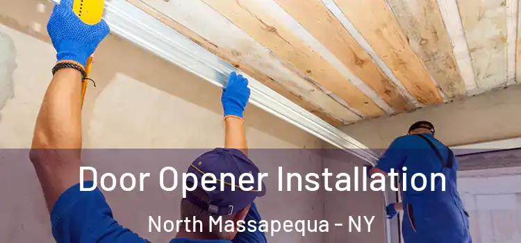 Door Opener Installation North Massapequa - NY