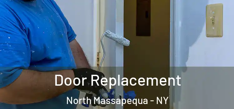 Door Replacement North Massapequa - NY