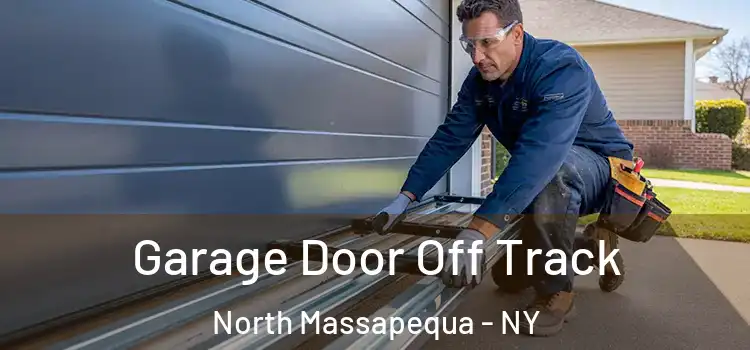  Garage Door Off Track North Massapequa - NY