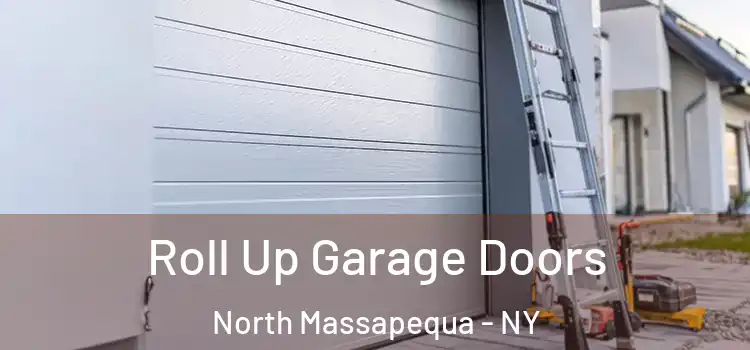  Roll Up Garage Doors North Massapequa - NY