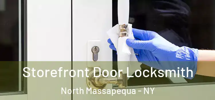 Storefront Door Locksmith North Massapequa - NY